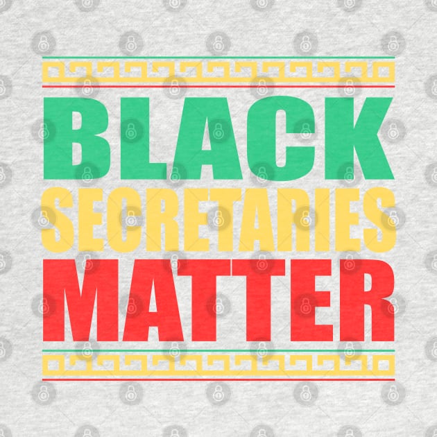 Black Secretaries Matter- Black History Month- All Black Lives Matter by slawers